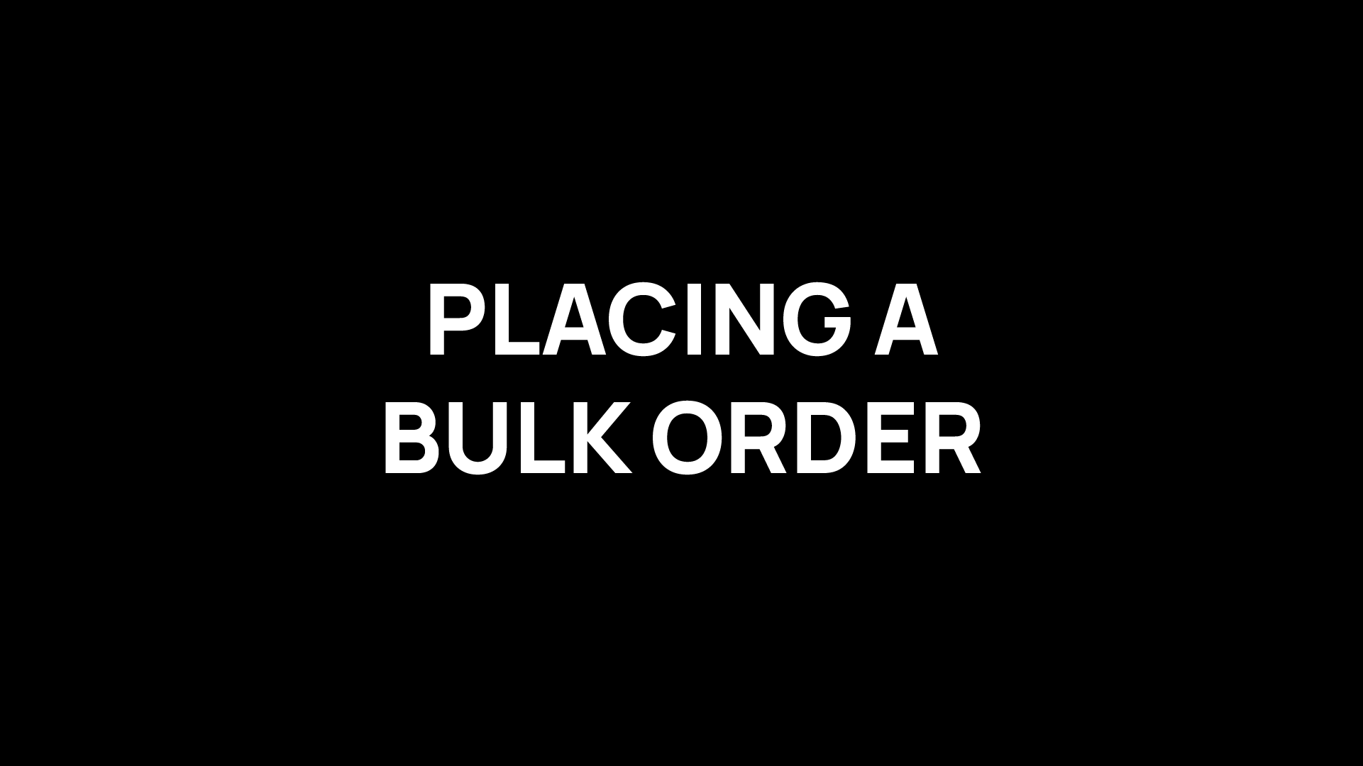 Bulk Orders